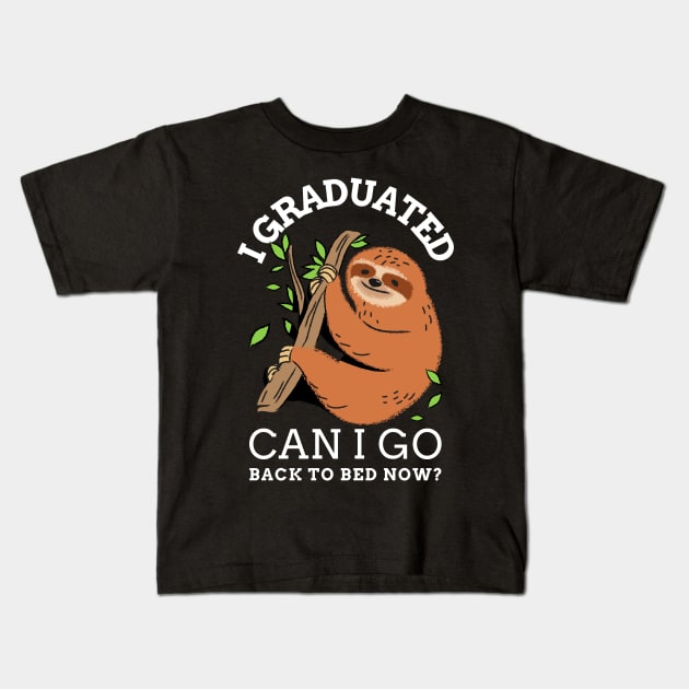 I graduated can I go back to bed now sloth Kids T-Shirt by AllPrintsAndArt